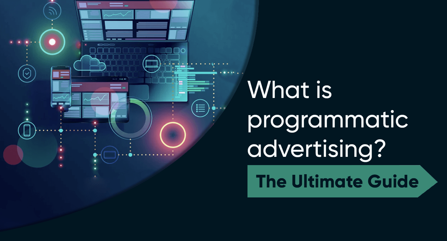  What Is Programmatic Advertising The Ultimate Guide Silverpush