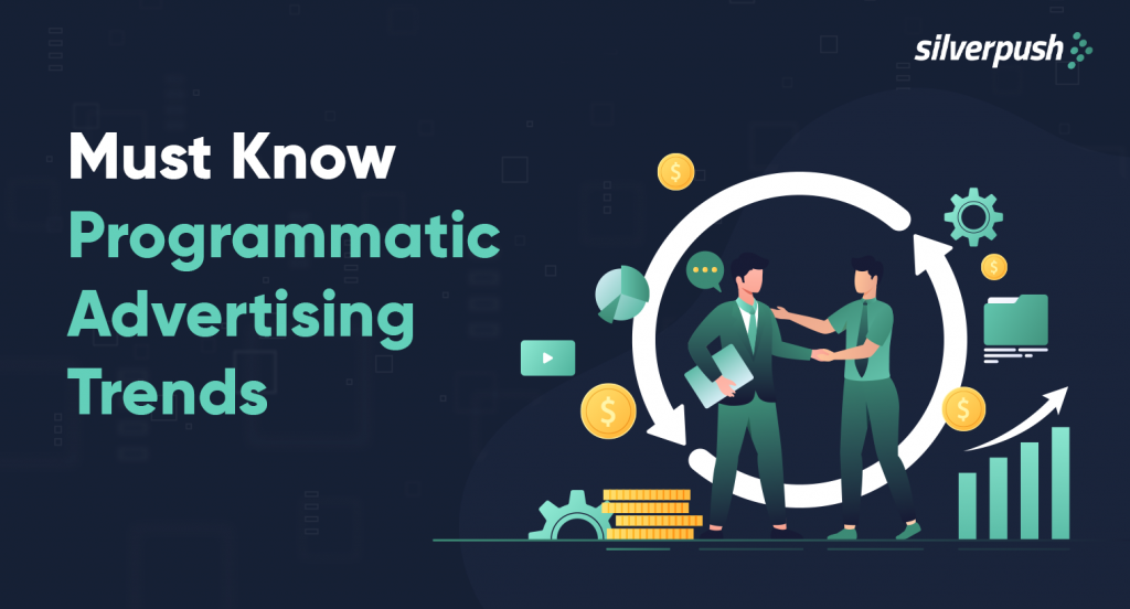 5 Programmatic Advertising Trends You Need to Know