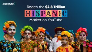 Reach the $2.8 Trillion Hispanic Market on YouTube