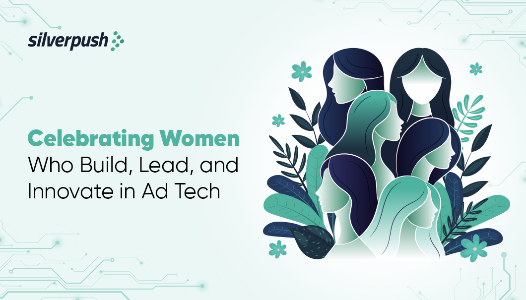 Silverpush Celebrates the Women Powering Ad Tech This International Women’s Day