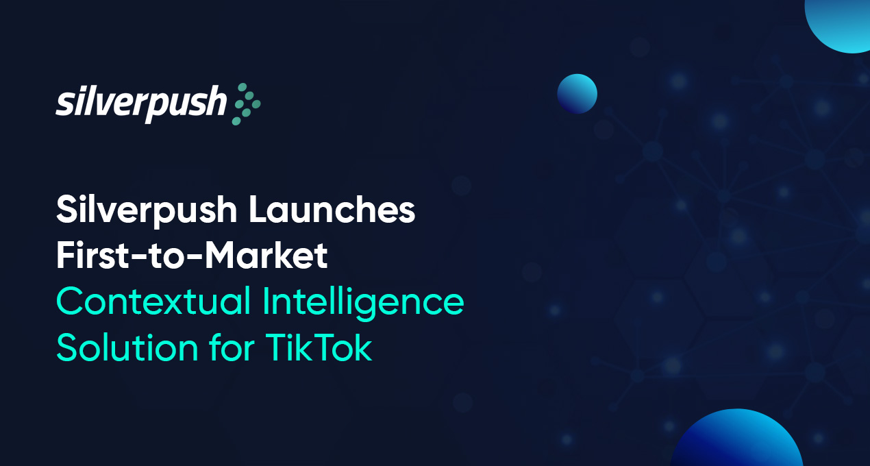 Silverpush Launches First-to-Market Contextual Intelligence Solution for TikTok