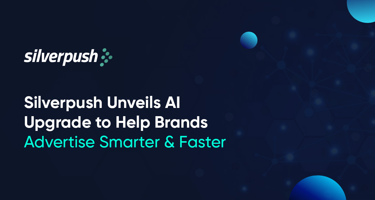 Silverpush Unveils AI Upgrade to Help Brands Advertise Smarter & Faster