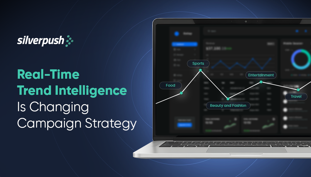 Real-Time Trend Intelligence Is Changing Campaign Strategy